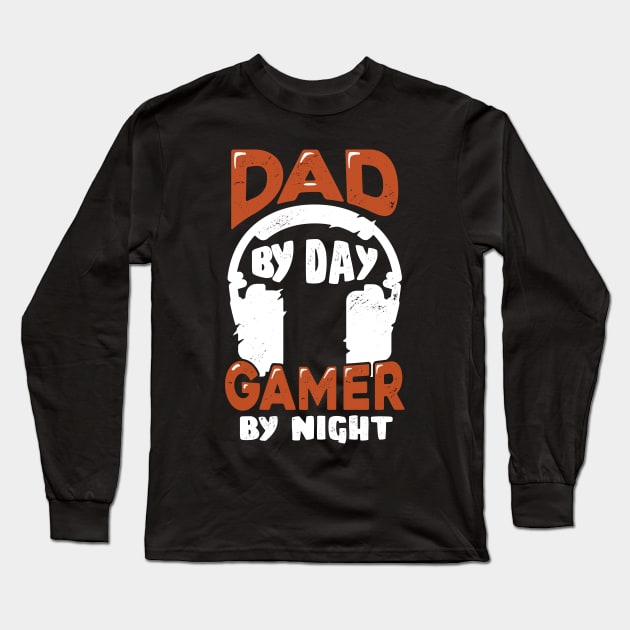 Dad By Day Gamer By Night Long Sleeve T-Shirt by Dolde08